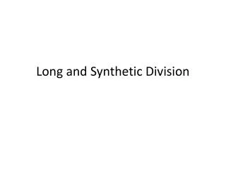 Long and Synthetic Division