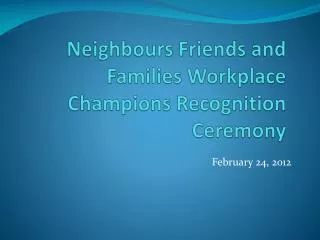 Neighbours Friends and Families Workplace Champions Recognition Ceremony