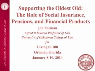 Supporting the Oldest Old: The Role of Social Insurance, Pensions, and Financial Products