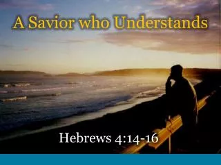A Savior who Understands