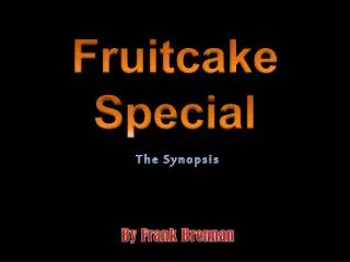 Fruitcake Special