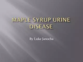 Maple syrup urine disease