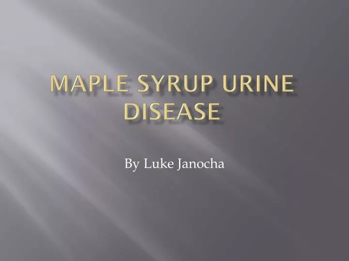 maple syrup urine disease