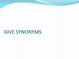 give synonyms