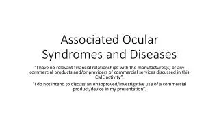 Associated Ocular Syndromes and Diseases