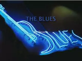 The blues