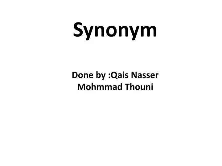 synonym done by qais nasser mohmmad thouni