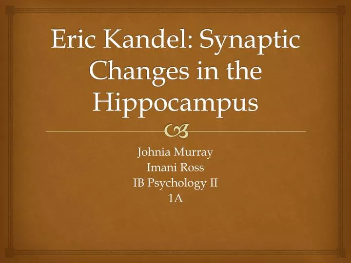 eric kandel synaptic changes in the hippocampus