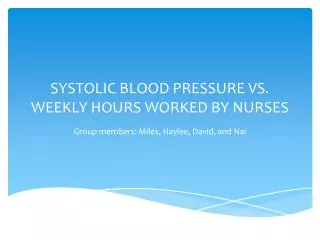 SYSTOLIC BLOOD PRESSURE VS. WEEKLY HOURS WORKED BY NURSES