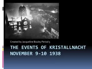 The Events of Kristallnacht November 9-10 1938