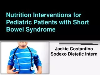 Nutrition Interventions for Pediatric Patients with Short Bowel Syndrome