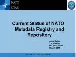 Current Status of NATO Metadata Registry and Repository - slide 1