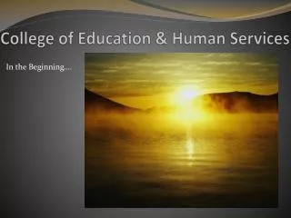 College of Education &amp; Human Services