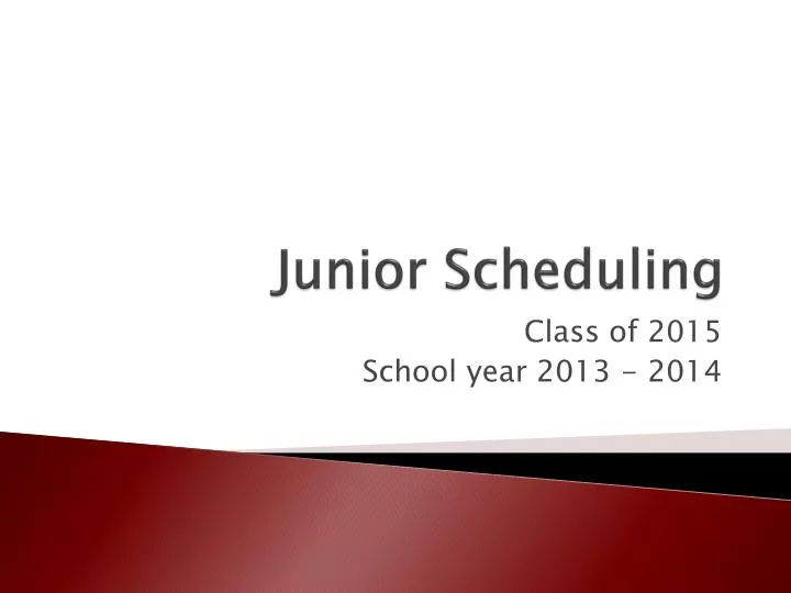 junior scheduling