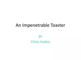 An Impenetrable Toaster