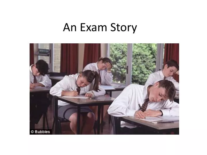 an exam story