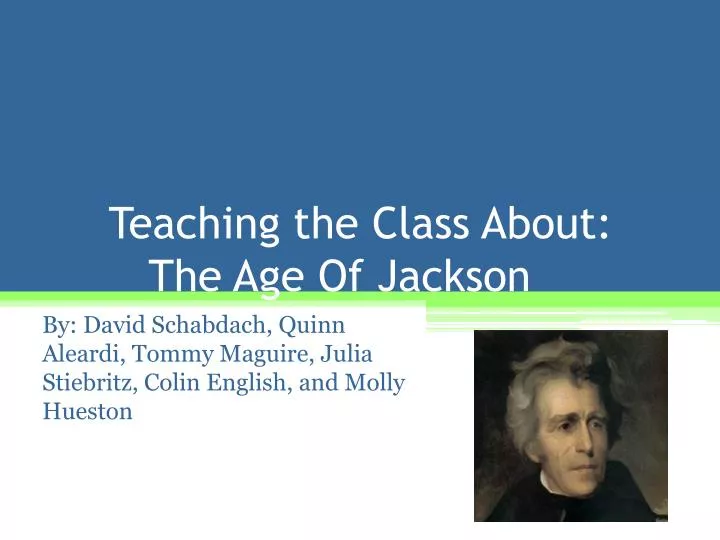 teaching the class about the age of jackson