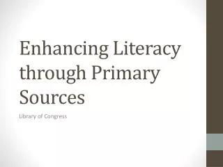 Enhancing Literacy through Primary Sources