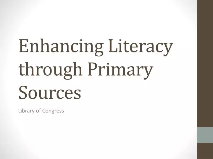 enhancing literacy through primary sources