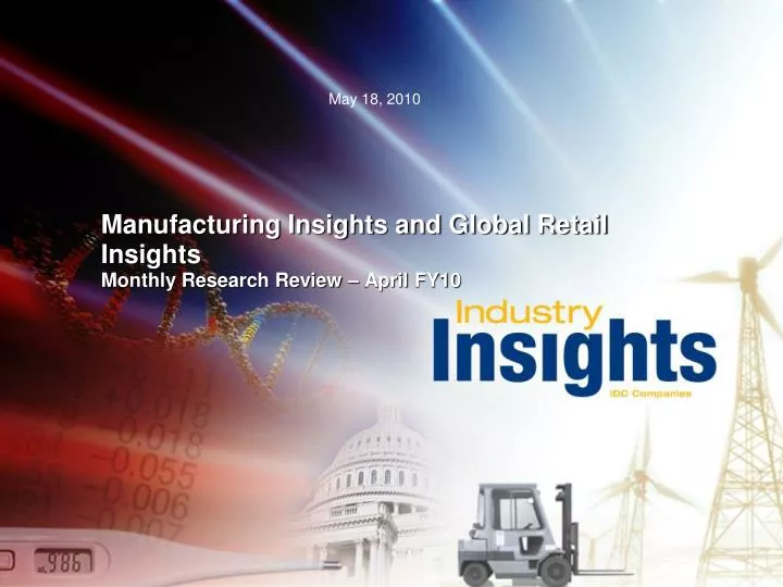 manufacturing insights and global retail insights monthly research review april fy10