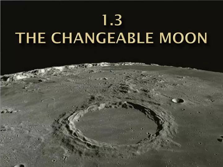 1 3 the changeable moon