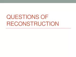 questions of reconstruction