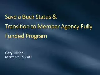 Save a Buck Status &amp; Transition to Member Agency Fully Funded Program