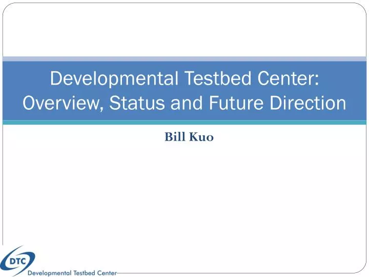 developmental testbed center overview status and future direction