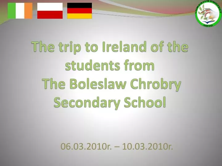 the trip to ireland of the students from the boleslaw chrobry secondary school