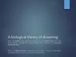 A biological theory of dreaming