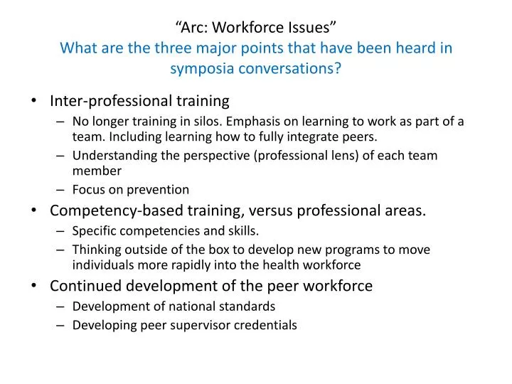 arc workforce issues what are the three major points that have been heard in symposia conversations