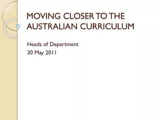 MOVING CLOSER TO THE AUSTRALIAN CURRICULUM
