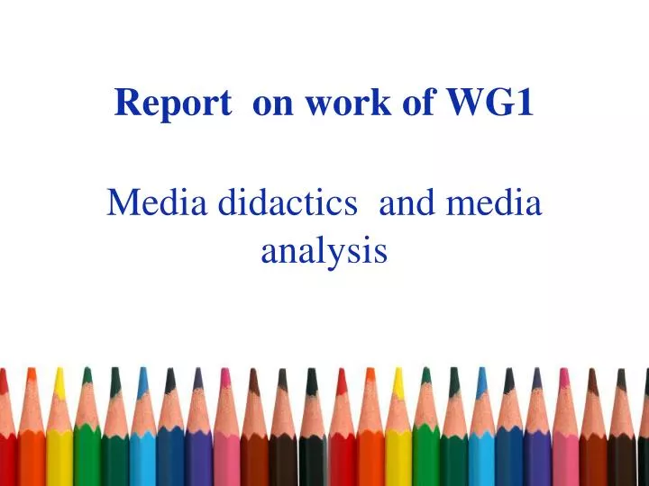 report on work of wg1