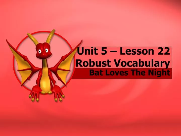 unit 5 lesson 22 robust vocabulary