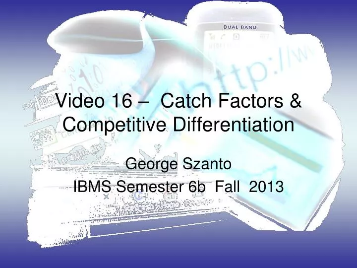 video 16 catch factors competitive differentiation