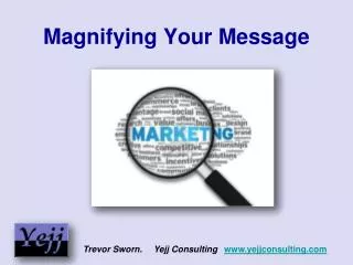 magnifying your message