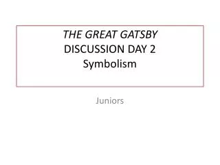 THE GREAT GATSBY DISCUSSION DAY 2 Symbolism
