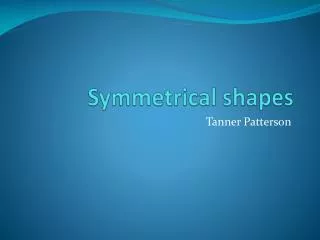 Symmetrical shapes