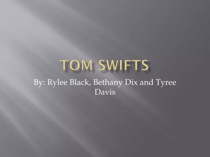 tom swifts