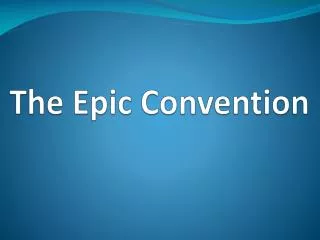 The Epic Convention