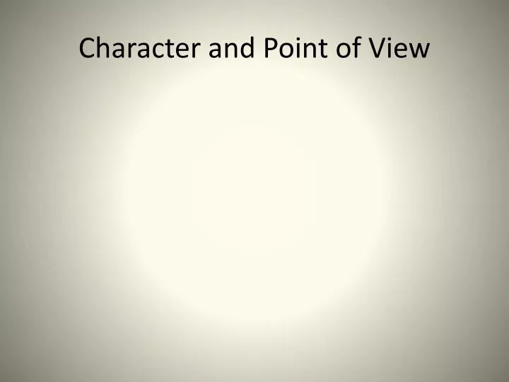 character and point of view