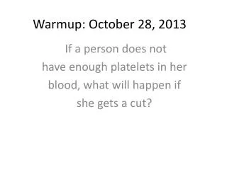Warmup : October 28, 2013