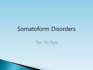 Somatoform Disorders