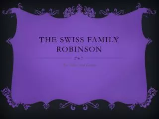 The Swiss family Robinson