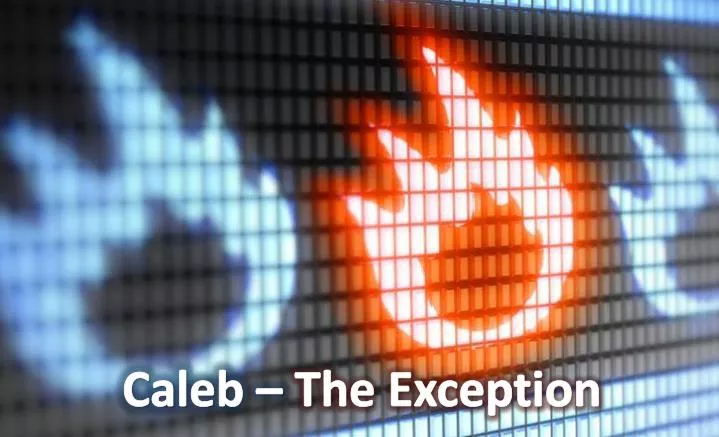 caleb the exception