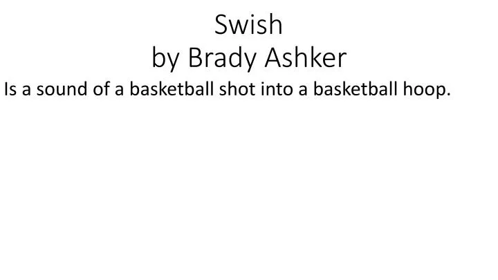 swish by brady ashker