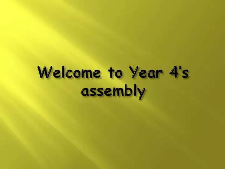 welcome to year 4 s assembly