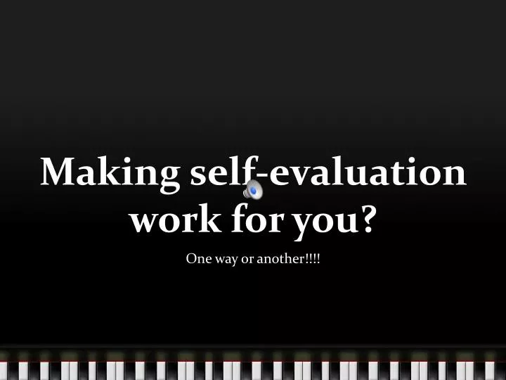 making self evaluation work for you