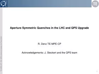 Aperture Symmetric Quenches in the LHC and QPS Upgrade