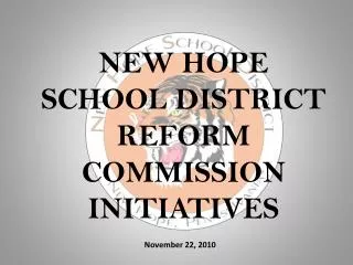 NEW HOPE SCHOOL DISTRICT REFORM COMMISSION INITIATIVES